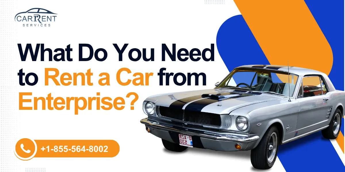 What Do You Need to Rent a Car From Enterprise?